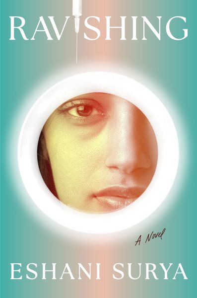Cover art for Ravishing : a novel / Eshani Surya.