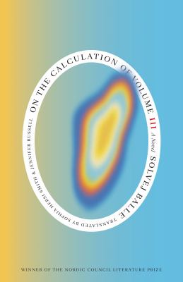 Cover art for On the calculation of volume. 3 / Solvej Balle   translated by Sophia Hersi Smith & Jennifer Russell.