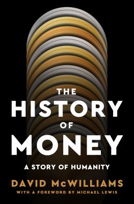 Cover art for The history of money : a story of humanity / David McWilliams.