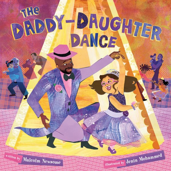 Cover art for The daddy-daughter dance / written by Malcolm Newsome   illustrated by Jenin Mohammed.