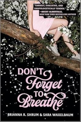Cover art for Don't forget to breathe / Brianna R. Shrum and Sara Waxelbaum.