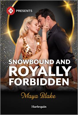 Cover art for Snowbound and royally forbidden / Maya Blake.
