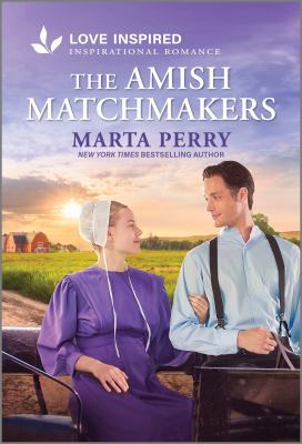 Cover art for The Amish matchmakers / Marta Perry.