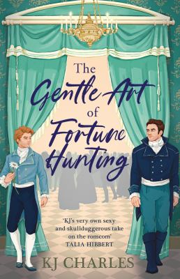 Cover art for The gentle art of fortune hunting / KJ Charles.