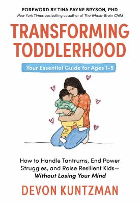 Cover art for Transforming toddlerhood : how to handle tantrums
