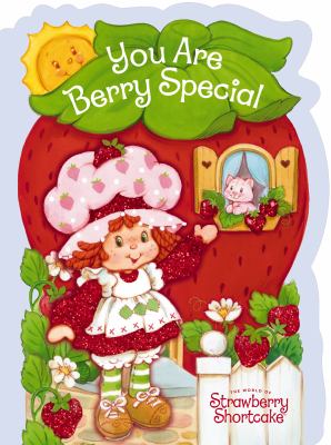 Cover art for You are berry special! [BOARD BOOK] / written by Jennifer Moorman   illustrated by Marci Beighley.
