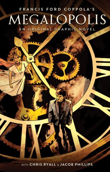 Cover art for Francis Ford Coppola's Megalopolis : an original graphic novel  / written and directed by Francis Ford Coppola   adapted and edited by Chris Ryall & art and colors by Jacob Phillips   lettering by Jared Fletcher.