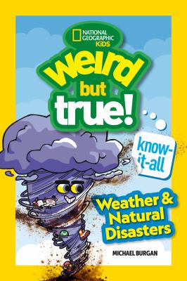 Cover art for Weird but true : Weather & natural disasters / Michael Burgan   illustrated by Mike Laughead.