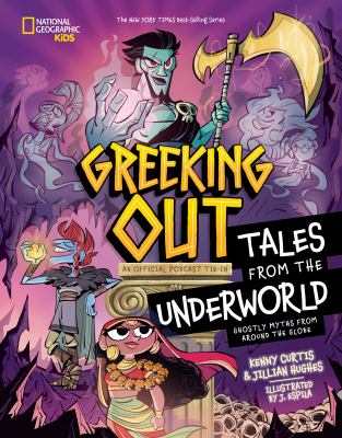 Cover art for Greeking out. Tales from the underworld / Kenny Curtis & Jillian Hughes   illustrated by J. Espila.