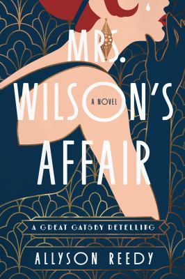 Cover art for Mrs. Wilson's affair : a Great Gatsby retelling / Allyson Reedy.