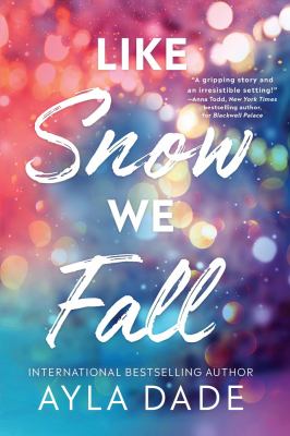 Cover art for Like snow we fall / Ayla Dade   translated from German by Alexander Booth.