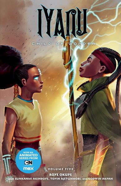 Cover art for Iyanu : child of wonder. Volume 5 / creator and writer
