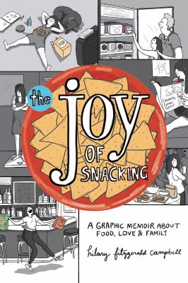 Cover art for The joy of snacking : a graphic memoir about food