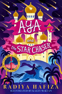 Cover art for Aya and the star chaser / Radiya Hafiza   illustrated by Kaley McKean.