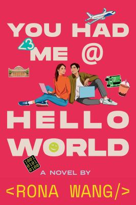 Cover art for You had me at hello world / Rona Wang.