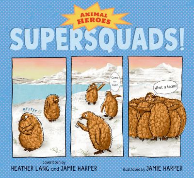 Cover art for Supersquads! : animal heroes / cowritten by Heather Lang and Jamie Harper   illustrated by Jamie Harper.