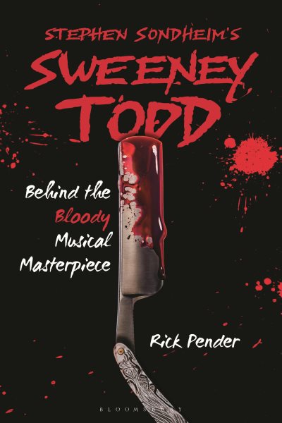 Cover art for Stephen Sondheim's 'Sweeney Todd' : behind the bloody musical masterpiece / Rick Pender.