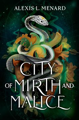 Cover art for City of mirth and malice / Alexis L. Menard.