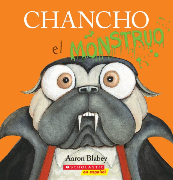 Cover art for Chancho el monstruo / Aaron Blabey   [translated by Abel Berriz].