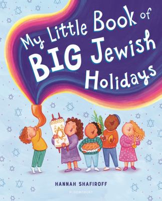 Cover art for My little book of big Jewish holidays / Hannah Shafiroff.
