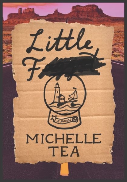 Cover art for Little faggot : a novel / Michelle Tea.