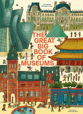 Cover art for The great big book of museums / Eva Bensard   [illustrations by] Benjamin Chaud   translated by Karin Snelson.