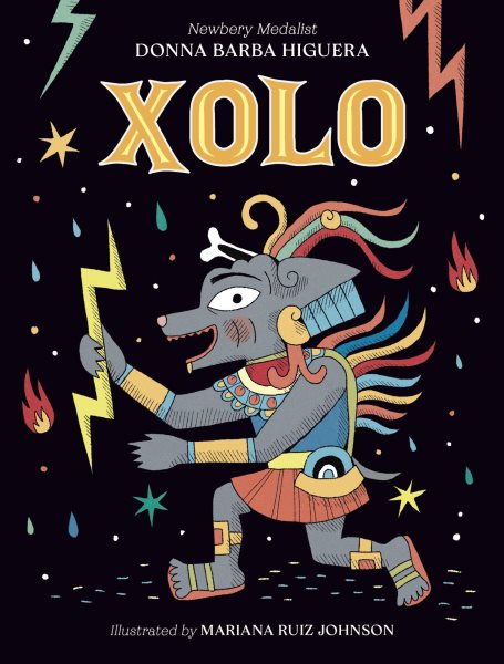 Cover art for Xolo : how one good dog saved humankind / Donna Barba Higuera   illustrated by Mariana Ruiz Johnson.