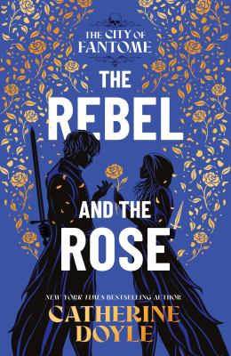 Cover art for The Rebel and the Rose / Catherine Doyle.