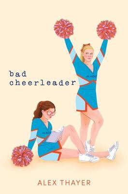 Cover art for Bad cheerleader / Alex Thayer.