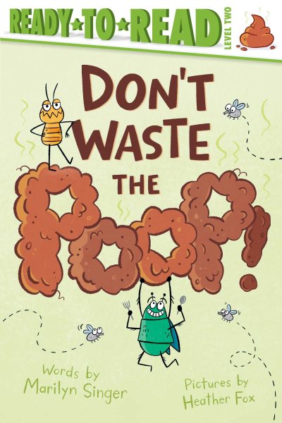 Cover art for Don't waste the poop! / by Marilyn Singer   illustrated by Heather Fox.