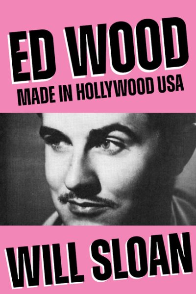 Cover art for Ed Wood : made in Hollywood USA / Will Sloan.