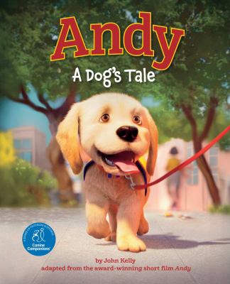 Cover art for Andy : a dog's tale / John Kelly   artwork by IGNITE Animation Studios.