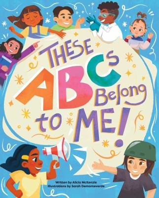 Cover art for These ABCs belong to me! / written by Alicia McKenzie   illustrations by Sarah Demonteverde.