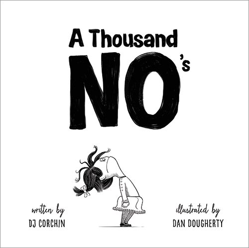 Cover art for A thousand no's / written by DJ Corchin   illustrated by Dan Dougherty.