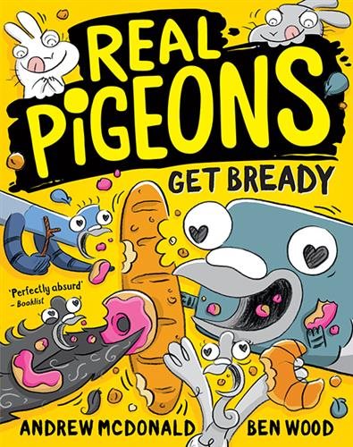 Cover art for Real pigeons get bready! / Andrew McDonald   Ben Wood.