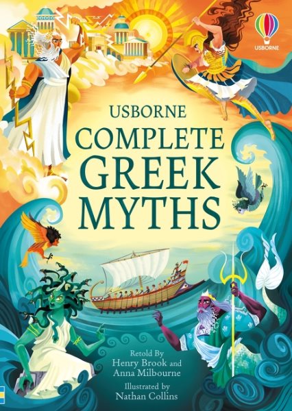 Cover art for Complete Greek myths / retold by Henry Brook and Anna Milbourne   illustrated by Nathan Collins   expert consultant