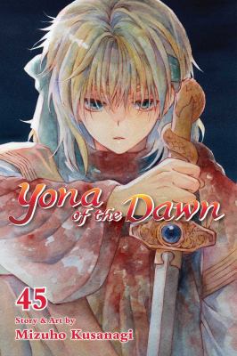 Cover art for Yona of the dawn. 45 / story & art by Mizuho Kusanagi   English adaptation