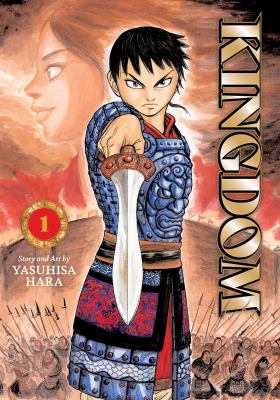Cover art for Kingdom. 1 / story and art by Yasuhisa Hara   translation