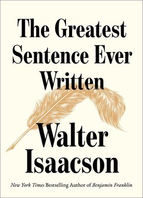 Cover art for The greatest sentence ever written / Walter Isaacson.
