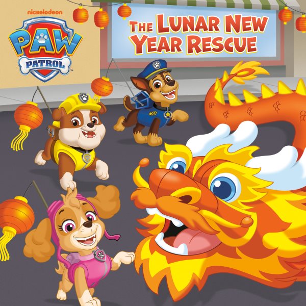 Cover art for PAW patrol. Lunar New Year Rescue / written by Mary Man-Kong   illustrated by Jason Fruchter.