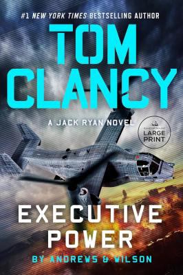 Cover art for Tom Clancy : Executive power [LARGE PRINT] / Tom Clancy   Andrews & Wilson.