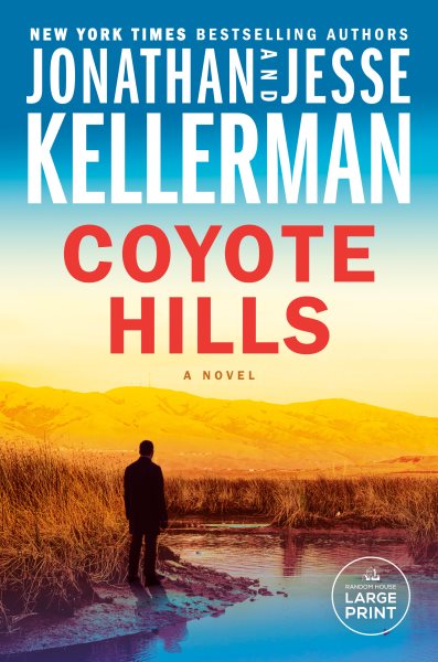 Cover art for Coyote hills : a novel [LARGE PRINT] / Jonathan Kellerman and Jesse Kellerman.
