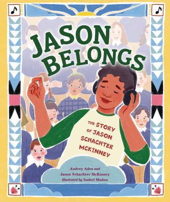 Cover art for Jason belongs : the story of Jason Schachter McKinney / Audrey Ades and Jason Schachter McKinney   illustrated by Isabel Muñoz.