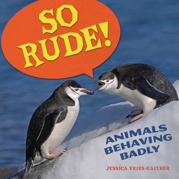 Cover art for So rude! : animals behaving badly / by Jessica Fries-Gaither.