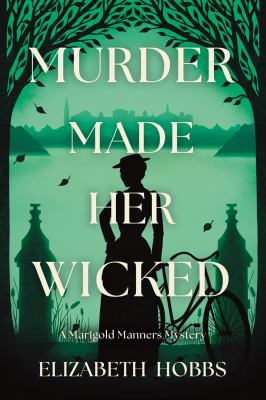 Cover art for Murder made her wicked / Elizabeth Hobbs.