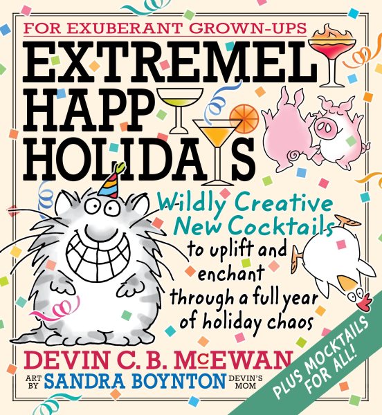 Cover art for Extremely happy holidays / Devin C.B. McEwan   art by Sandra Boynton.