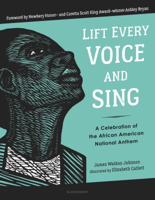 Cover art for Lift every voice and sing : a celebration of the African American national anthem / James Weldon Johnson   illustrated by Elizabeth Catlett   foreword by Ashley Bryan   music by J. Rosamond Johnson.