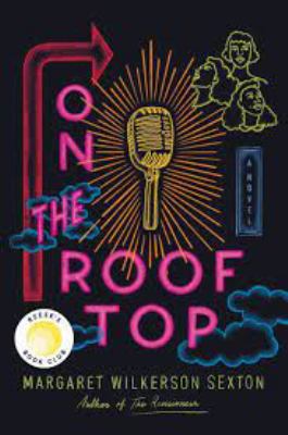 Cover art for On the rooftop : a novel / Margaret Wilkerson Sexton.