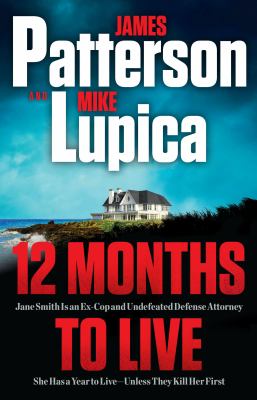 Cover art for 12 months to live [BOOK BUNDLE] / James Patterson and Mike Lupica.