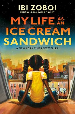 Cover art for My life as an ice cream sandwich / by Ibi Zoboi   illustrations by Anthony Piper.